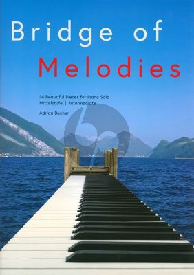 Bucher Bridge of Melodies (14 Beautiful Pieces) Piano solo