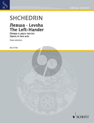 Shchedrin Levsha (The Left-Hander) The Tale of the Cross-eyed Left-Hander from Tula (Opera in 2 acts) Vocal Score