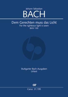 Bach Kantate BWV 195 Dem Gerechten muss das Licht Soli-Chor-Orch. Partitur (Uwe Wolf)