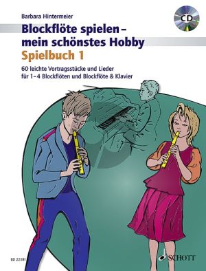 Hintermeier Blockflöte spielen - mein schönstes Hobby Vol.1 Spielbuch 1 (1-4 Blockflöten und Blockflöte mit Klavier (Bk-Cd)