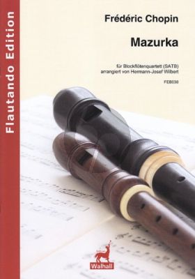 Chopin Mazurka 4 Blockflöten (SATB) (Part./Stimmen) (transcr. Hermann-Josef Wilbert)