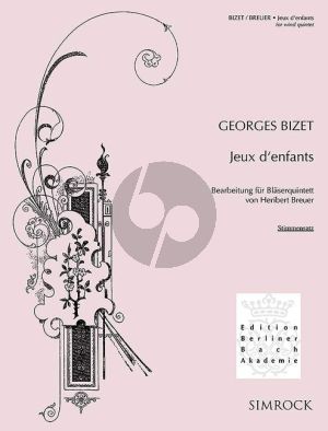 Bizet Jeux d‘enfants Op.22 Wind Quintet (Fl.-Ob.-Clar.[A/Bb]-Horn[F]-Bsn) Parts (transcr. by Heribert Breuer)