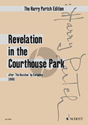 Partch Revelation in the Courthouse Park (after "The Bacchae“ by Euripides) Solists-Choir-Orchestra Study Score