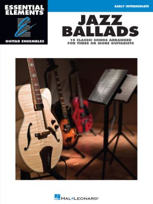 Jazz Ballads – 15 Classic Songs arranged for Three or More Guitarists (Essential Elements for Guitar Ensembles)