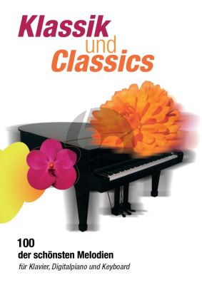 Klassik und Classics (100 der schönsten Melodien) Klavier