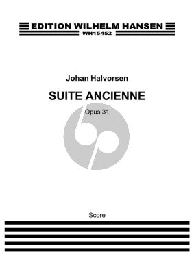 Halvorsen Suite Ancienne Op.31 for Orchestra Fullscore