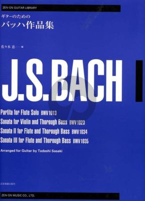 Bach Sonata & Partita BWV 1013 - 1023 - 1034- 1035 for Guitar (Tadashi Sasaki)