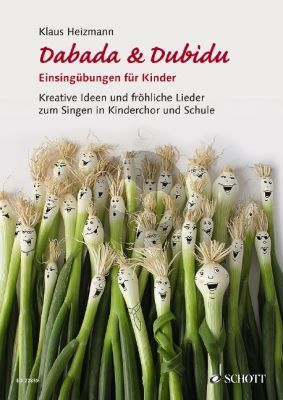 Heizmann Dabada und Dubidu - Kreative Ideen und fröhliche Lieder zum Einsingen in Kinderchor und Schule