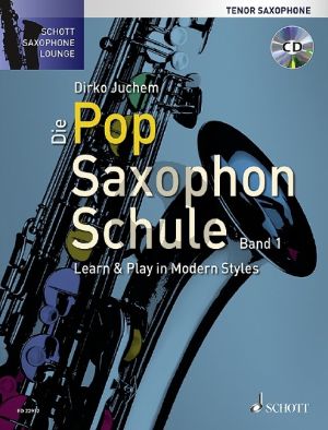 Juchem Die Pop Saxophon Schule Band 1 Tenorsaxophon (Bk-Cd) Learn & Play in Modern Styles