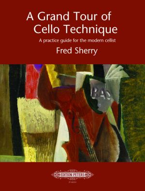 Sherry A Grand Tour of Cello Technique (A practice guide for the modern cellist) (engl.)