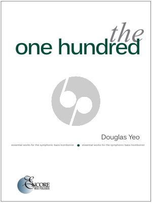 yeo The One Hundred Trombone - Essential Works for the Symphonic Bass Trombonist