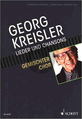 Georg Kreisler Lieder und Chansons für gemischten Chor (Bernhard Hofmann und Christian Maria Schmidt)