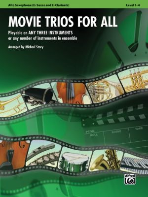 Movie Trios for All for Alto Saxophone (E-flat Saxes & E-flat Clarinets) (arr. Michael Story)