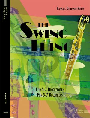 Raphael Benjamin Meyer The Swing Thing (For 5-7 Recorders) (Score and Parts)