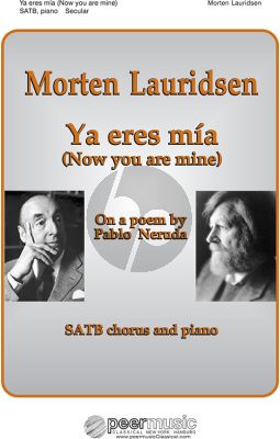 Lauridsen Ya Eres Mía SATB (Poem by Pablo Neruda)