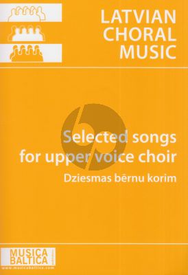 Latvian Choral Music selected songs for upper voice choir