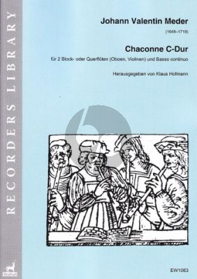 Meder Chaconne C-Dur (2 Block- oder Querflöten (Oboen, Violinen) und Basso continuo,) (herausgegeben von Klaus Hofmann.)