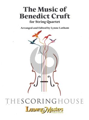 The Music of Benedict Cruft for String Quartet
