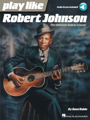 Rubin Play like Robert Johnson (The Ultimate Guitar Lesson) (Book with Audio online)