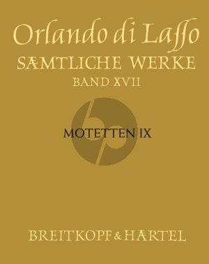 Lasso Samtliche Werke Vol. 17 Motetten IX (Magnum opus musicum, Teil IX) (Bernhold Schmid)