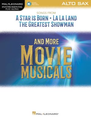 Songs from A Star Is Born, La La Land and The Greatest Showman and more Movie Musicals for Alto Sax. (Book with Audio online)