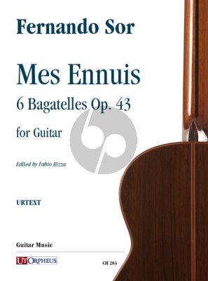 Sor Mes Ennuis. 6 Bagatelles Opus 43 for Guitar (edited by Fabio Rizza)