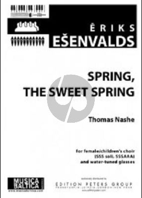 Esenvalds Spring, the Sweet Spring (SSS soli and SSSAAA) (Choralscore)