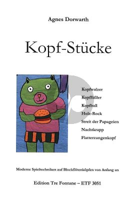 Dorwarth Kopfstucke für Blockflötenkopfe (Spielpartitur Neue Spieltechniken von Anfang an Weitere "Kopfnüsse") (Für das Klassenmusizieren geeignet.)