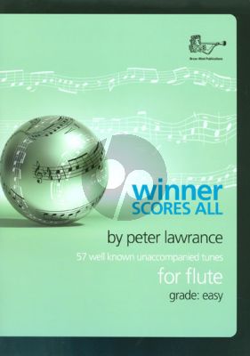 Winner Scores All for Flute Grade Easy (57 well known pieces for flute) (arr. Peter Lawrance)