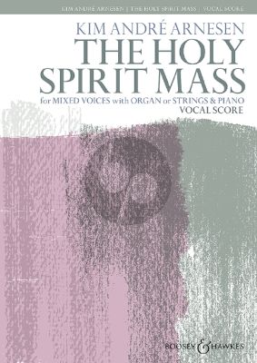 Arnesen The Holy Spirit Mass SATB with divisi and Organ (or with Strings and Piano) (Vocal Score)