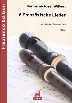 Wilbert 16 Franzosische Lieder for 2 Recorders SA (Score and Parts)