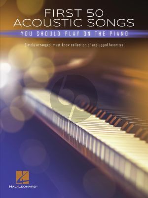 First 50 Acoustic Songs you Should Play on Piano