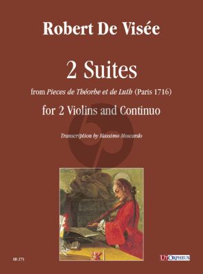 Visee 2 Suites from “Pieces de Théorbe et de Luth” (Paris 1716) for 2 Violins and Continuo (transcr. Massimo Moscardo)