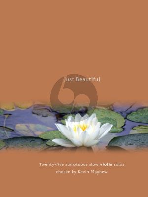 Just Beautiful for Violin (25 sumptuous slow violin solos)