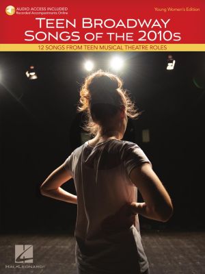 Teen Broadway Songs of the 2010s – Young Women's Edition (12 Songs from Teen Musical Theatre Roles) (Book with Audio online)