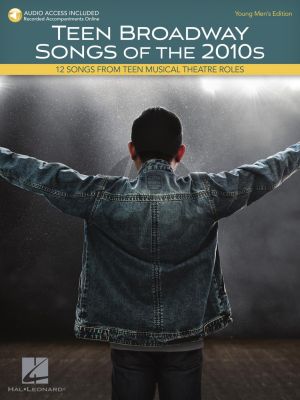 Teen Broadway Songs Of The 2010s – Young Men's Edition (12 Songs from Teen Musical Theatre Roles) (Book with Audio online)