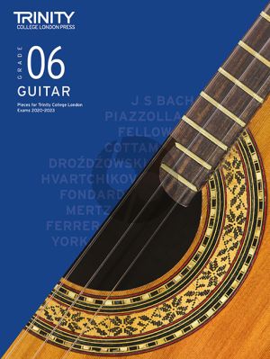 Classical Guitar Exam Pieces 2020-2023: Grade 6