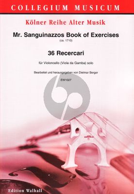 Mr.Sanguinazzos Book of Exercises Violoncello (36 Recercari) (Dietmar Berger)