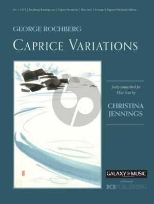 Rochberg Caprice Variations for Flute Solo (transcr. Christina Jennings)
