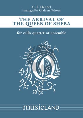 Handel The Arrival of the Queen Sheba for 4 Cellos (Score/Parts) (arr. Graham Nelson)