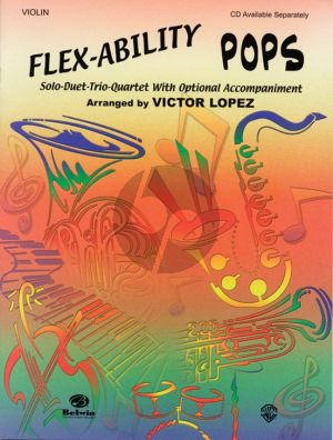 Flex-Ability Pops for Violin (Solo-Duet-Trio-Quartet with Optional Accompaniment) (arr. Victor López)