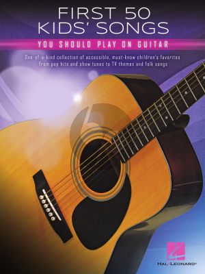 First 50 Kids' Songs You Should Play on Guitar