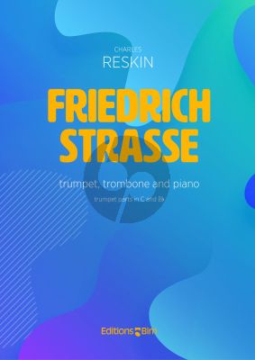 Reskin Friedrichstrasse for trumpet-trombone-piano (Trumpet parts in C and Bes)