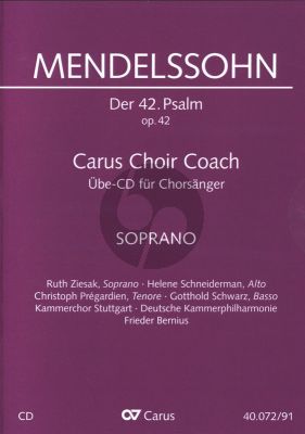 Psalm 42 Op.42 "Wie der Hirsch schreit nach frischem Wasser" Sopran Chorstimme CD (Carus Choir Coach)