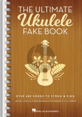 The Ultimate Ukulele Fake Book – Small Edition (Over 400 Songs to Strum & Sing)