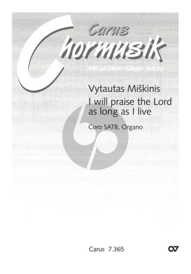Miskinis I will praise the Lord as long as I live SATB and Organ