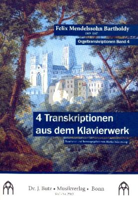 Mendelssohn 4 Transkriptionen aus dem Klavierwerk für Orgel (transcr. Martin Schmeding)