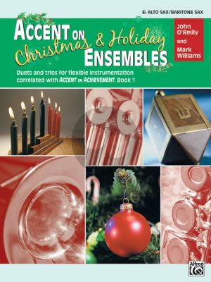 Accent on Christmas & Holiday Ensembles Alto Saxophone - Baritone Sax. (Duets and Trios for Flexible Instrumentation)
