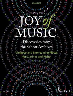 Joy of Music – Discoveries from the Schott Archives Clarinet and Piano (Virtuoso and Entertaining Pieces) (edited by Rudolf Mauz and Rainer Mohrs)