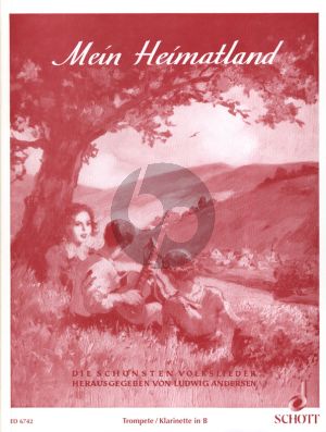 Album Mein Heimatland Trompete in Bb oder Klarinette (Die Schonsten Volkslieder herausgegeben von Ludwig Andersen)